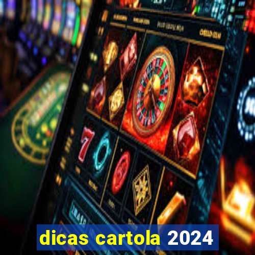 dicas cartola 2024