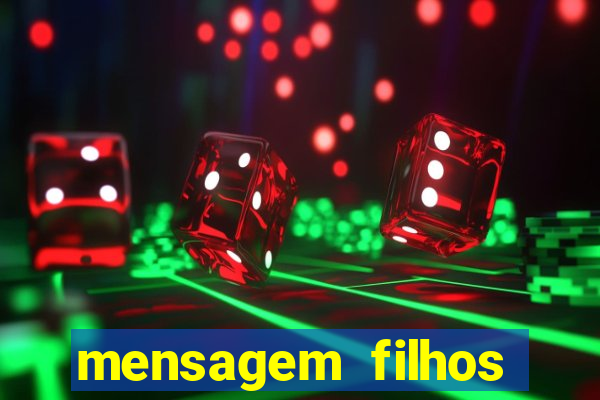 mensagem filhos herança do senhor