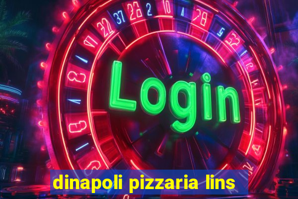 dinapoli pizzaria lins