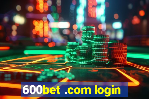 600bet .com login