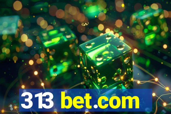 313 bet.com