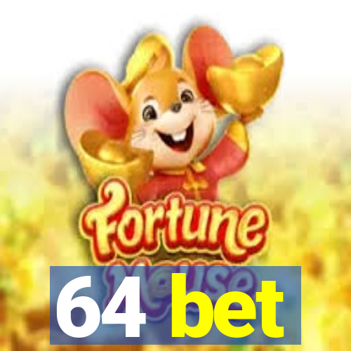 64 bet