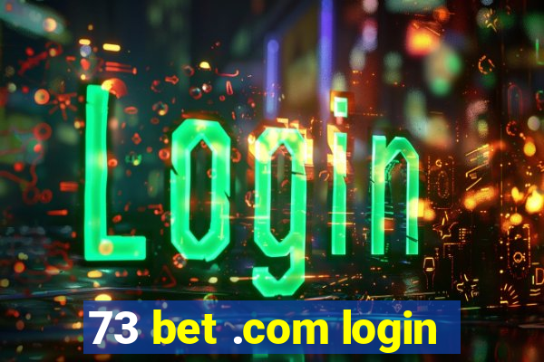 73 bet .com login