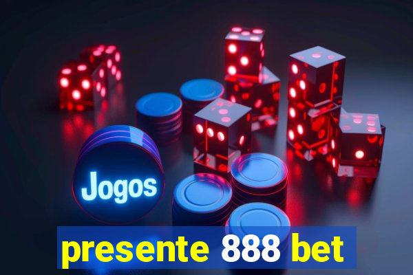 presente 888 bet