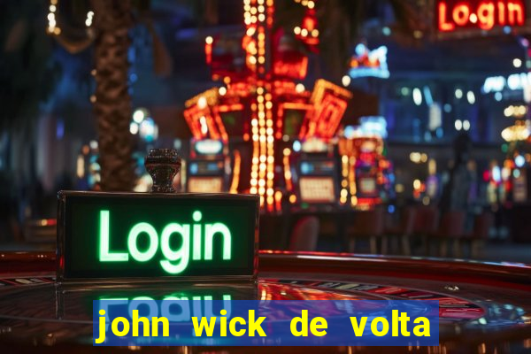 john wick de volta ao jogo dublado