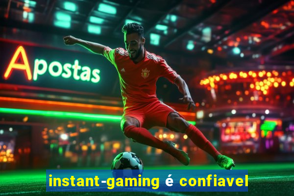 instant-gaming é confiavel