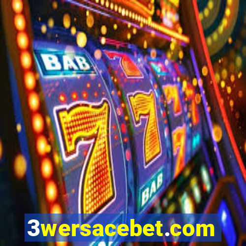 3wersacebet.com