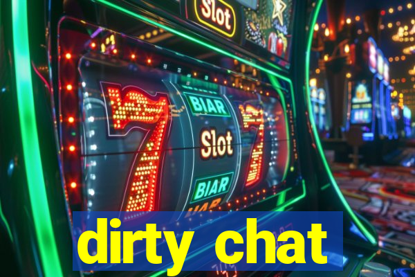 dirty chat