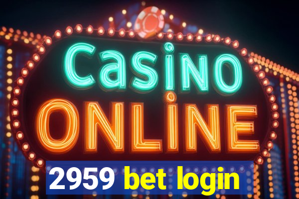 2959 bet login