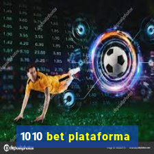 1010 bet plataforma