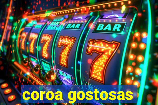 coroa gostosas