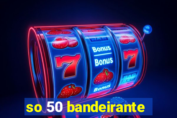 so 50 bandeirante