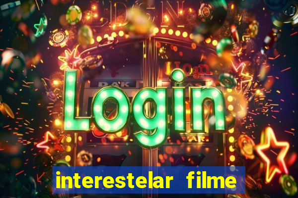 interestelar filme completo dublado telegram interestelar