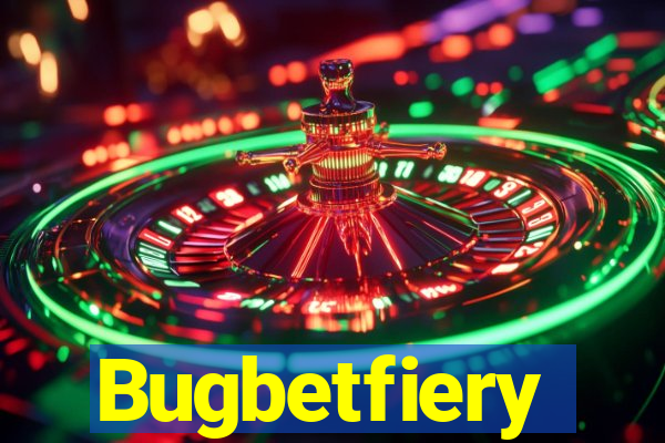 Bugbetfiery