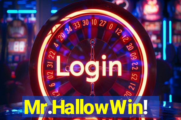 Mr.HallowWin!