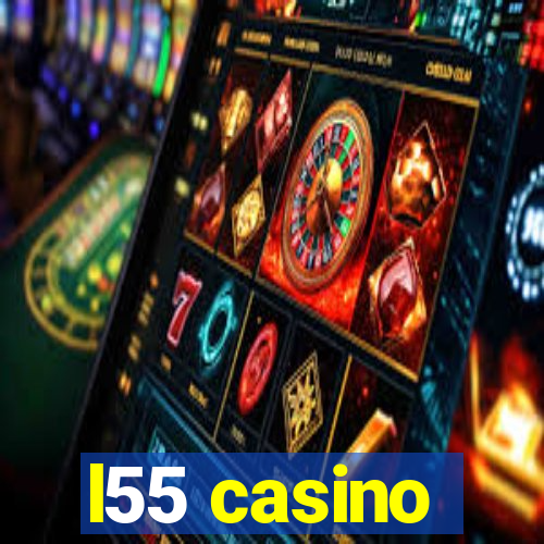 l55 casino