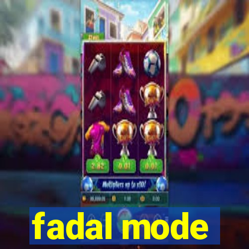 fadal mode