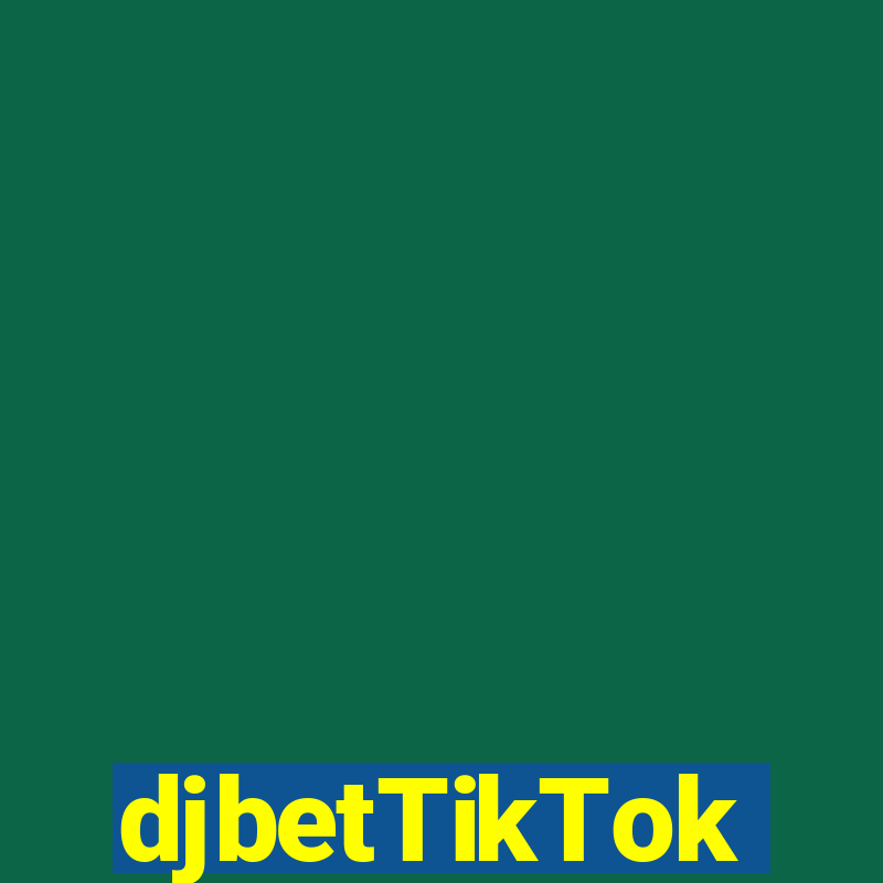 djbetTikTok