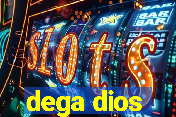 dega dios