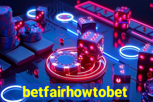 betfairhowtobet