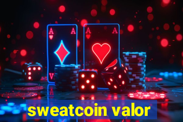 sweatcoin valor