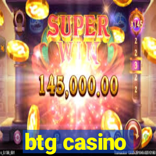 btg casino