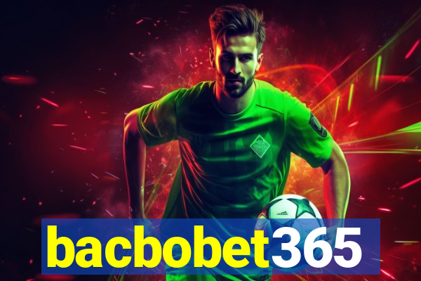 bacbobet365