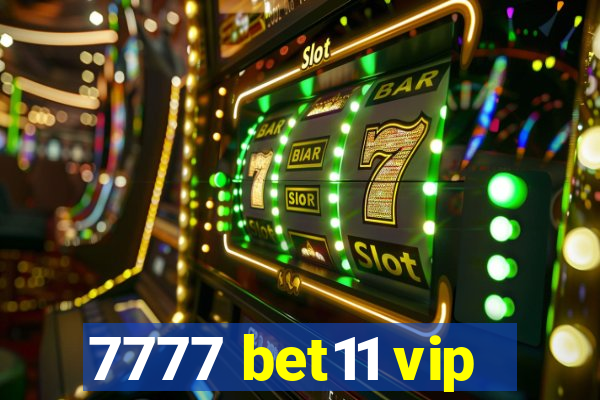 7777 bet11 vip