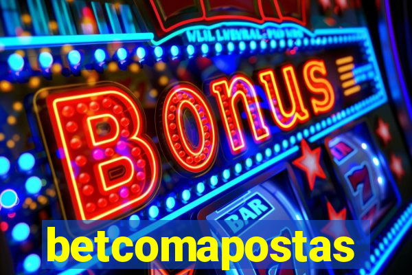 betcomapostas