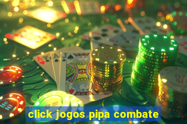 click jogos pipa combate