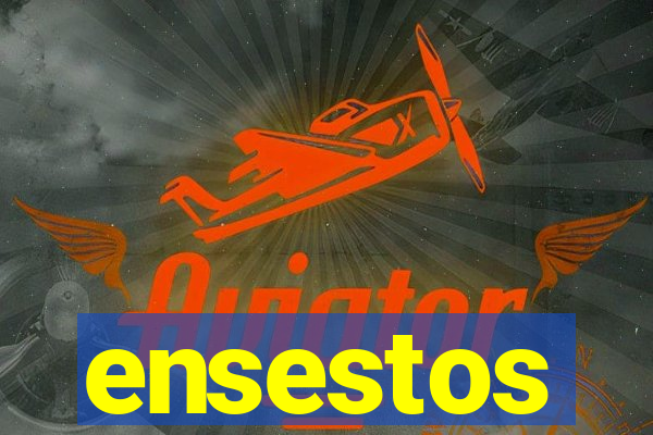 ensestos