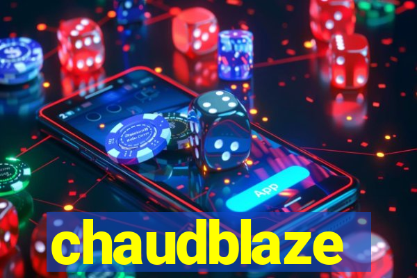 chaudblaze