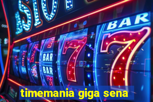 timemania giga sena