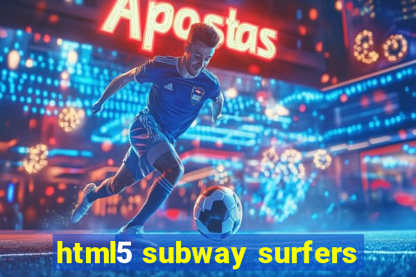 html5 subway surfers