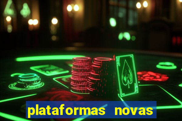 plataformas novas do tigrinho