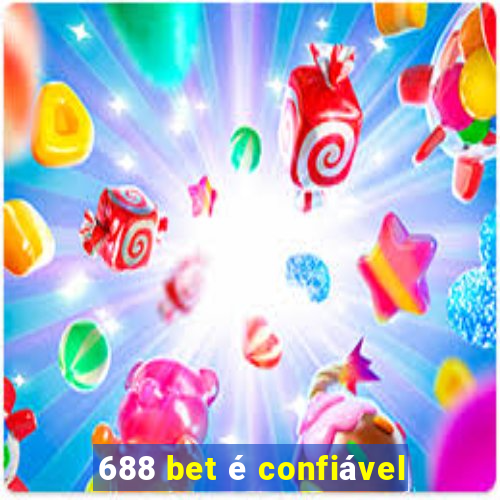 688 bet é confiável