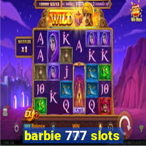 barbie 777 slots