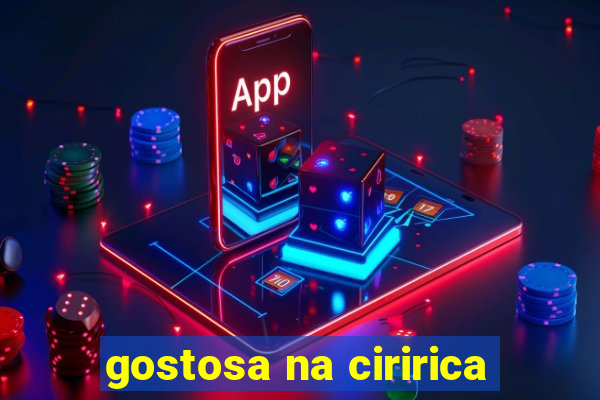 gostosa na ciririca