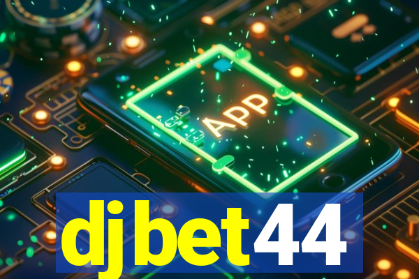 djbet44