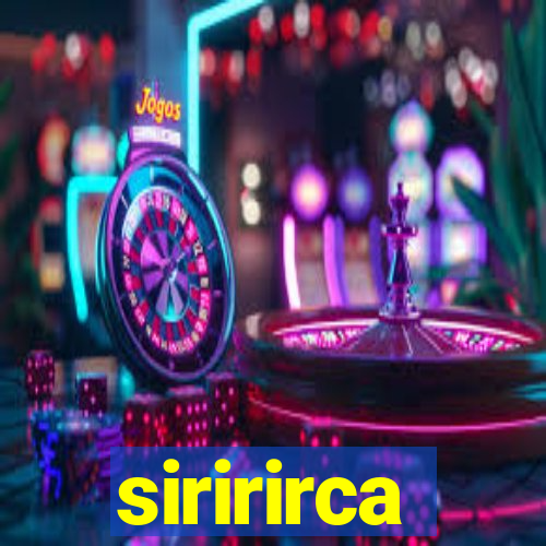 siririrca