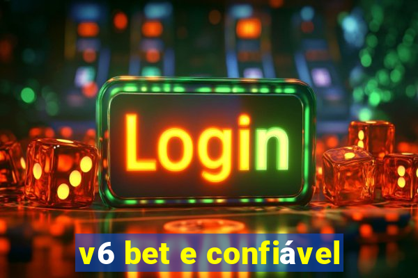 v6 bet e confiável