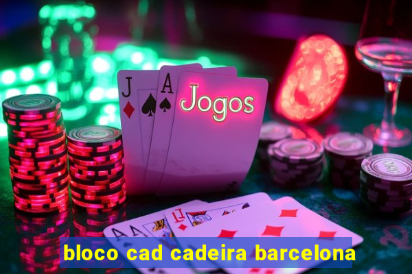 bloco cad cadeira barcelona