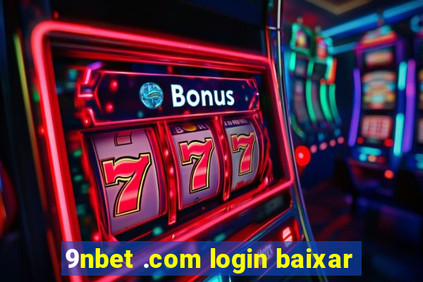 9nbet .com login baixar