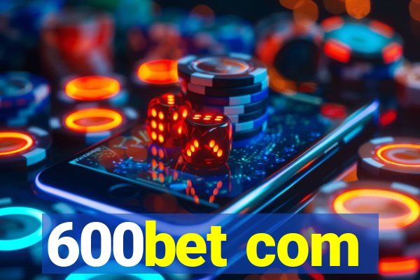 600bet com