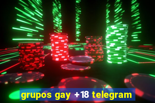 grupos gay +18 telegram