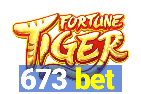 673 bet