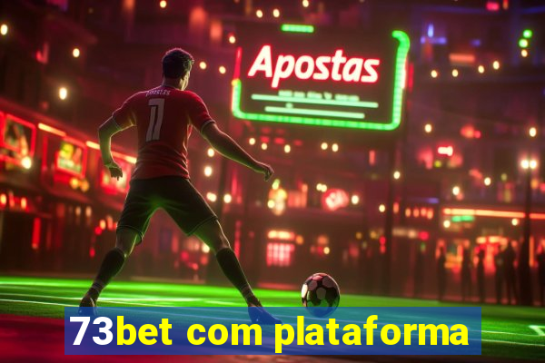 73bet com plataforma