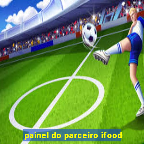 painel do parceiro ifood