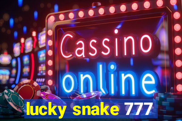 lucky snake 777