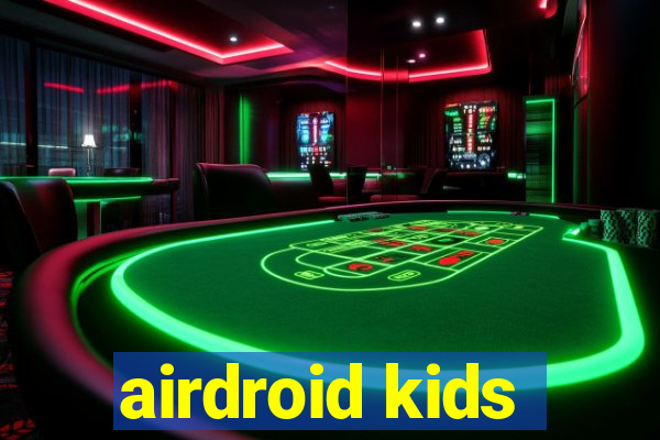 airdroid kids